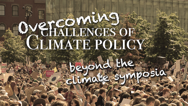 Overcoming Challenges of Climate Policy: Beyond the Climate Symposia